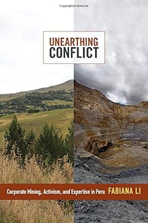 Image du vendeur pour Unearthing Conflict: Corporate Mining, Activism, and Expertise in Peru by Li, Fabiana [Paperback ] mis en vente par booksXpress