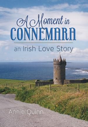Bild des Verkufers fr A MOMENT IN CONNEMARA: An Irish Love Story by Quinn, Annie [Hardcover ] zum Verkauf von booksXpress