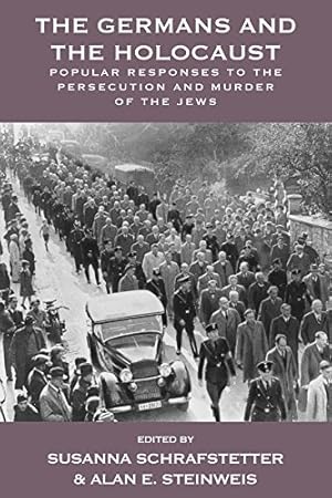 Imagen del vendedor de The Germans and the Holocaust: Popular Responses to the Persecution and Murder of the Jews (Vermont Studies on Nazi Germany and the Holocaust) [Paperback ] a la venta por booksXpress