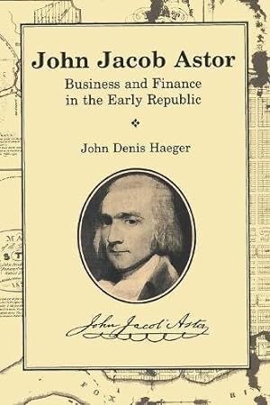 Seller image for John Jacob Astor: Business and Finance in the Early Republic (Great Lakes Books Series) by Haeger, John Denis [Paperback ] for sale by booksXpress