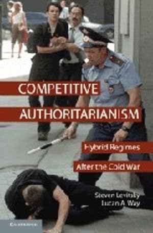 Seller image for Competitive Authoritarianism: Hybrid Regimes after the Cold War (Problems of International Politics) by Levitsky, Steven, Way, Lucan A. [Paperback ] for sale by booksXpress