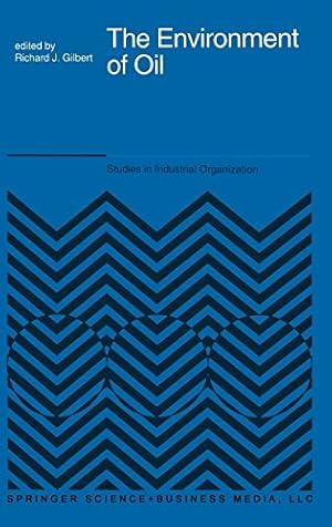 Seller image for The Environment of Oil (Studies in Industrial Organization) [Hardcover ] for sale by booksXpress