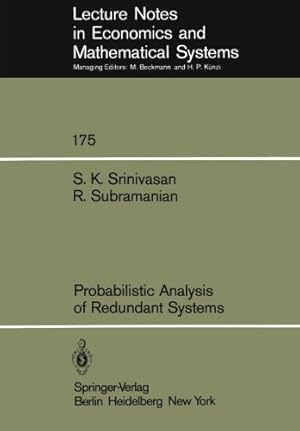 Seller image for Probabilistic Analysis of Redundant Systems (Lecture Notes in Economics and Mathematical Systems) by Srinivasan, S.K., Subramanian, R. [Paperback ] for sale by booksXpress