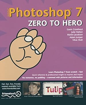 Seller image for Photoshop 7 Zero to Hero by Gavin Cromhout, Julie Hatton, Martin Jacobsen, Vikas Shah [Paperback ] for sale by booksXpress