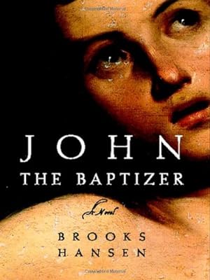 Imagen del vendedor de John the Baptizer: A Novel by Hansen, Brooks [Hardcover ] a la venta por booksXpress