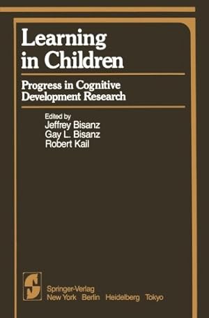 Seller image for Learning in Children: Progress in Cognitive Development Research (Springer Series in Cognitive Development) by Gay L. Bisanz, Jeffrey Bisanz [Paperback ] for sale by booksXpress