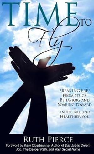 Immagine del venditore per Time to Fly: Breaking Free from Stuck Behaviors and Soaring toward an All-Around Healthier You [Soft Cover ] venduto da booksXpress