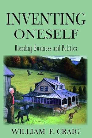 Immagine del venditore per Inventing Oneself: Blending Business and Politics by William F. Craig [Hardcover ] venduto da booksXpress