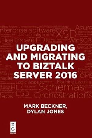 Immagine del venditore per Upgrading and Migrating to BizTalk Server 2016 by Beckner, Mark [Paperback ] venduto da booksXpress
