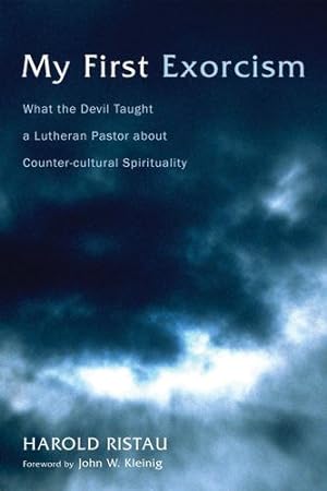 Seller image for My First Exorcism: What the Devil Taught a Lutheran Pastor about Counter-cultural Spirituality [Soft Cover ] for sale by booksXpress