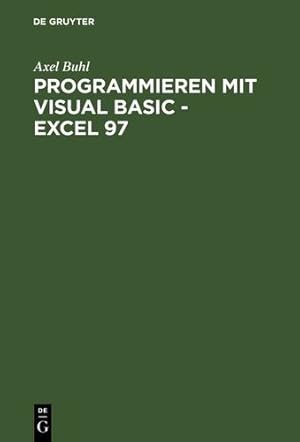 Bild des Verkufers fr Programmieren Mit Visual Basic - Excel 97: Von Der Problemanalyse Zum Fertigen Vba-programm Anhand Eines Praktischen Projekts (German Edition) [Hardcover ] zum Verkauf von booksXpress