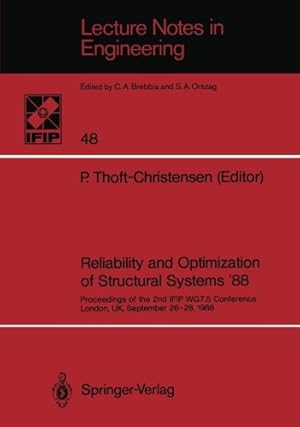 Seller image for Reliability and Optimization of Structural Systems 88: Proceedings of the 2nd IFIP WG7.5 Conference London, UK, September 2628, 1988 (Lecture Notes in Engineering) [Paperback ] for sale by booksXpress