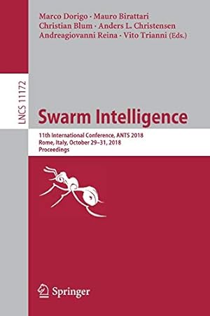 Immagine del venditore per Swarm Intelligence: 11th International Conference, ANTS 2018, Rome, Italy, October 2931, 2018, Proceedings (Lecture Notes in Computer Science) [Soft Cover ] venduto da booksXpress