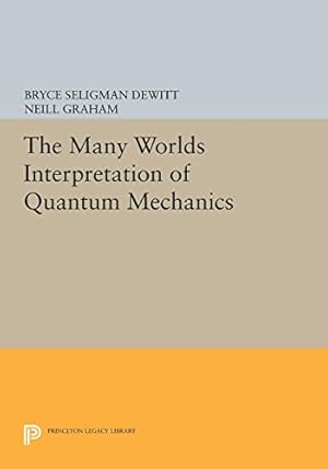 Bild des Verkufers fr The Many Worlds Interpretation of Quantum Mechanics (Princeton Legacy Library) [Paperback ] zum Verkauf von booksXpress