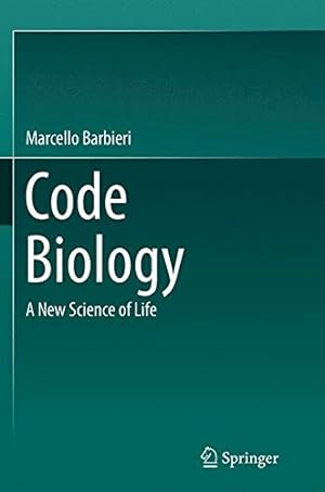 Imagen del vendedor de Code Biology: A New Science of Life by Barbieri, Marcello [Paperback ] a la venta por booksXpress