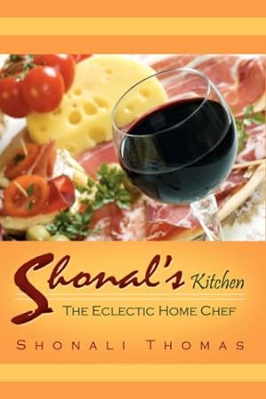 Image du vendeur pour Shonal's Kitchen: The Eclectic Home Chef [Hardcover ] mis en vente par booksXpress