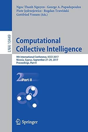 Seller image for Computational Collective Intelligence: 9th International Conference, ICCCI 2017, Nicosia, Cyprus, September 27-29, 2017, Proceedings, Part II (Lecture Notes in Computer Science) [Paperback ] for sale by booksXpress
