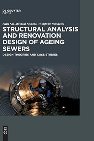 Bild des Verkufers fr Structural Analysis and Renovation Design of Ageing Sewers: Design Theories and Case Studies [Hardcover ] zum Verkauf von booksXpress