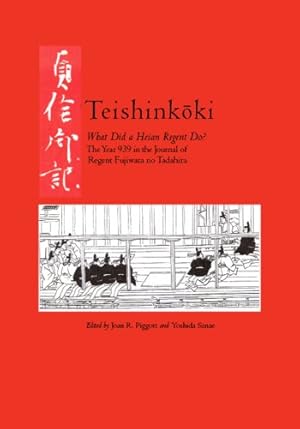 Bild des Verkufers fr Teishinkoki: What Did a Heian Regent Do? The Year 939 in the Journal of Regent Fujiwara no Tadahira (Cornell East Asia Series) [Paperback ] zum Verkauf von booksXpress