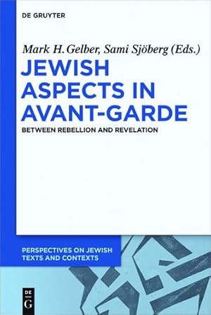 Seller image for Jewish Aspects in Avant-Garde (Perspectives on Jewish Texts and Contexts) by Gelber, Mark H., Sjöberg, Sami [Hardcover ] for sale by booksXpress