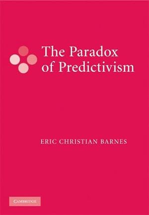 Image du vendeur pour The Paradox of Predictivism by Barnes, Eric Christian [Hardcover ] mis en vente par booksXpress