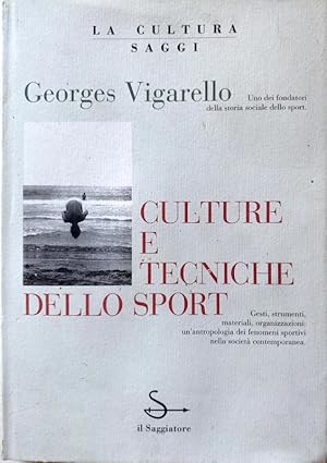 Immagine del venditore per CULTURE E TECNICHE DELLO SPORT. GESTI, STRUMENTI, MATERIALI, ORGANIZZAZIONI. UN'ANTROPOLOGIA DEI FENOMENI SPORTIVI NELLA SOCIET CONTEMPORANEA venduto da CivicoNet, Libreria Virtuale