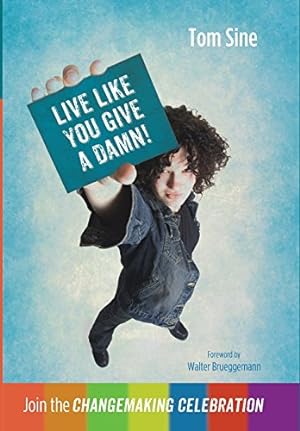 Seller image for Live Like You Give a Damn! by Sine, Tom [Hardcover ] for sale by booksXpress