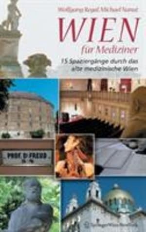Seller image for Wien für Mediziner: 15 Spaziergänge durch das alte medizinische Wien (German Edition) by Regal, Wolfgang, Nanut, Michael [Paperback ] for sale by booksXpress