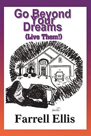 Image du vendeur pour Go Beyond Your Dreams (Live Them!) by Ellis, Farrell [Paperback ] mis en vente par booksXpress