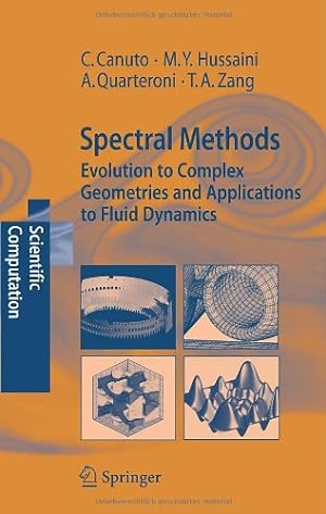Seller image for Spectral Methods: Evolution to Complex Geometries and Applications to Fluid Dynamics (Scientific Computation) by Canuto, Claudio, Hussaini, M. Yousuff, Quarteroni, Alfio, Zang, Thomas A. [Hardcover ] for sale by booksXpress