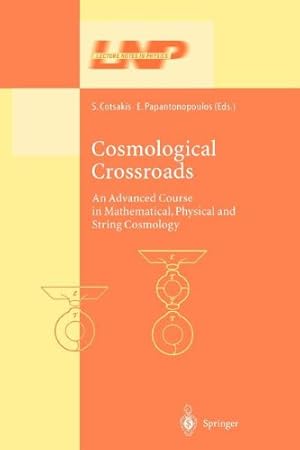 Bild des Verkufers fr Cosmological Crossroads: An Advanced Course in Mathematical, Physical and String Cosmology (Lecture Notes in Physics) [Paperback ] zum Verkauf von booksXpress