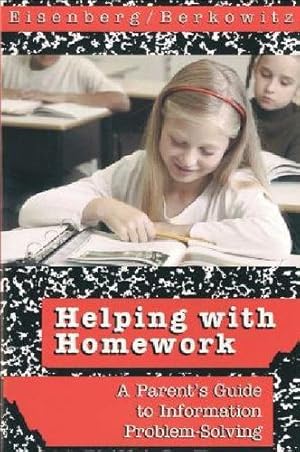 Imagen del vendedor de Helping with Homework: A Parent's Guide to Information Problem-Solving by Eisenberg, Michael B., Berkowitz, Robert E., Plotnick, Eric, Berkowitz, Robert E. [Paperback ] a la venta por booksXpress