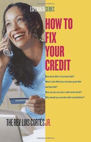 Seller image for How to Fix Your Credit (Esperanza) by Cortes, Rev. Luis, Mueller, Karin Price [Paperback ] for sale by booksXpress