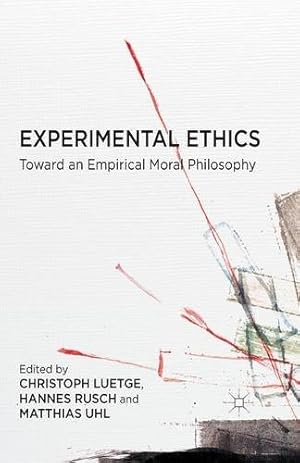 Imagen del vendedor de Experimental Ethics: Toward an Empirical Moral Philosophy [Paperback ] a la venta por booksXpress