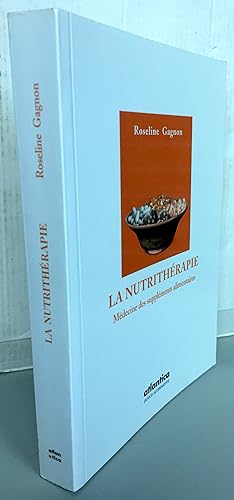 Bild des Verkufers fr La nutrithrapie : mdecine des supplments alimentaires zum Verkauf von Librairie Thot