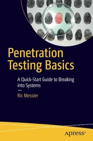 Imagen del vendedor de Penetration Testing Basics: A Quick-Start Guide to Breaking into Systems by Messier, Ric [Paperback ] a la venta por booksXpress