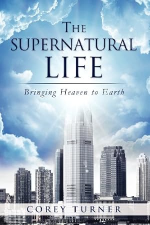 Imagen del vendedor de The Supernatural Life by Turner, Corey [Paperback ] a la venta por booksXpress