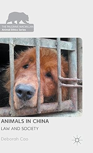 Seller image for Animals in China: Law and Society (The Palgrave Macmillan Animal Ethics Series) by Cao, Deborah [Hardcover ] for sale by booksXpress