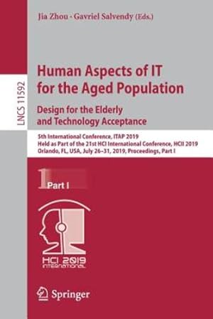 Seller image for Human Aspects of IT for the Aged Population. Design for the Elderly and Technology Acceptance: 5th International Conference, ITAP 2019, Held as Part . Part I (Lecture Notes in Computer Science) [Paperback ] for sale by booksXpress