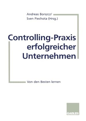 Immagine del venditore per Controlling-Praxis erfolgreicher Unternehmen: Von den Besten lernen (German Edition) by Borszcz, Andreas [Paperback ] venduto da booksXpress