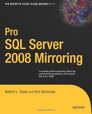 Bild des Verkufers fr Pro SQL Server 2008 Mirroring (Expert's Voice in SQL Server) by Davis, Robert, Simmons, Ken [Paperback ] zum Verkauf von booksXpress