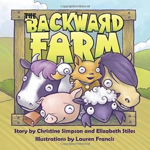 Immagine del venditore per The Backward Farm by Stiles, Elizabeth, Simpson, Christine [Paperback ] venduto da booksXpress