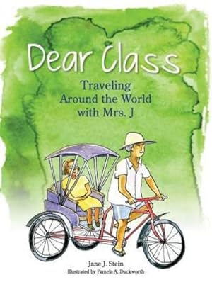 Imagen del vendedor de Dear Class: Traveling Around the World with Mrs. J by Stein, Jane J. [Hardcover ] a la venta por booksXpress