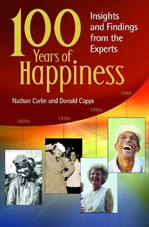 Bild des Verkufers fr 100 Years of Happiness: Insights and Findings from the Experts (Psychology, Religion, and Spirituality) [Hardcover ] zum Verkauf von booksXpress