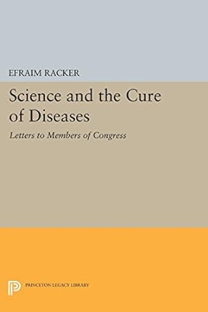 Immagine del venditore per Science and the Cure of Diseases: Letters to Members of Congress (Princeton Legacy Library) by Racker, Efraim [Paperback ] venduto da booksXpress
