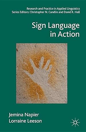 Bild des Verkufers fr Sign Language in Action (Research and Practice in Applied Linguistics) by Napier, Jemina, Leeson, Lorraine [Paperback ] zum Verkauf von booksXpress