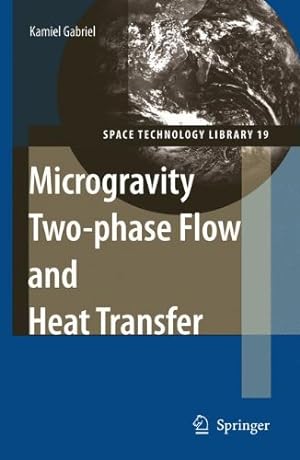 Immagine del venditore per Microgravity Two-phase Flow and Heat Transfer (Space Technology Library) by Gabriel, Kamiel S. [Hardcover ] venduto da booksXpress