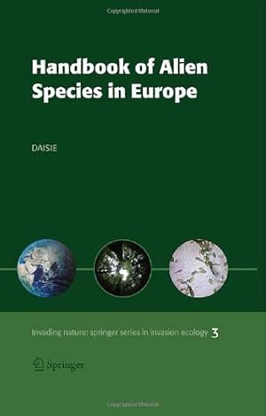 Bild des Verkufers fr Handbook of Alien Species in Europe (Invading Nature - Springer Series in Invasion Ecology) by Delivering Alien Invasive Species [Hardcover ] zum Verkauf von booksXpress