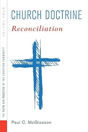 Seller image for Church Doctrine: Volume 4: Reconciliation (Faith and Practice of the Christian Community) [Soft Cover ] for sale by booksXpress