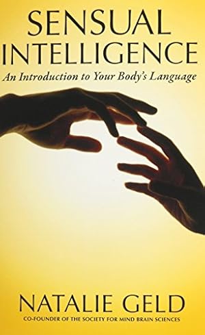 Bild des Verkufers fr Sensual Intelligence: An Introduction To Your Body's Language by Geld, Natalie [Paperback ] zum Verkauf von booksXpress